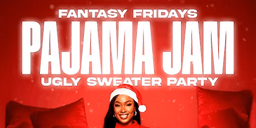 Fantasy Friday: PAJAMA JAM - Ugly Sweater Party! (Indianapolis)