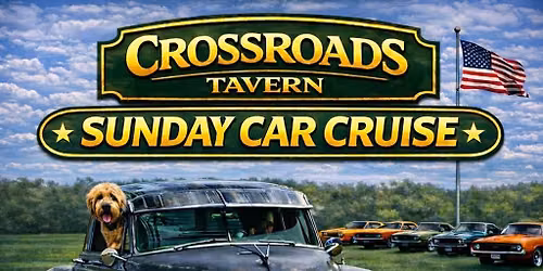 2nd Sunday's Cruise In at Crossroads Tavern 