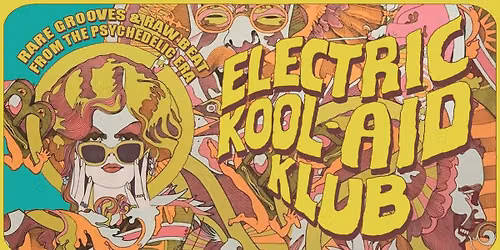 ELECTRIC KOOL-AID KLUB 60s ALLNIGHTER - SUMMER EDITION