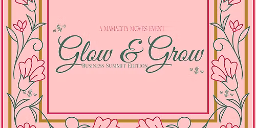 Mamacita Moves: Glow & Grow \u2013 Business Summit Edition
