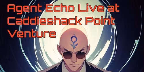 Agent Echo at Caddieshack