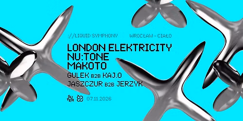 LIQUID SYMPHONY: London Elektricity \/ Makoto \/ Nu:Tone | Wroc\u0142aw