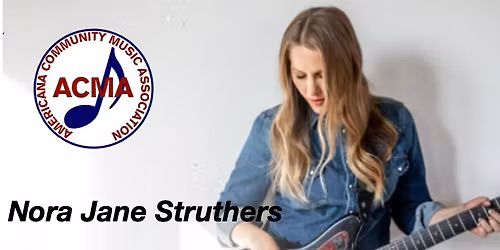 Nora Jane Struthers, Bill Frey Opens