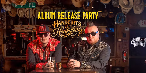 MOONSHINE BANDITS (Album Release Party)