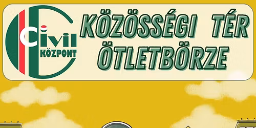 Budapesti CKSZK - K\u00f6z\u00f6ss\u00e9gi T\u00e9r \u00d6tletb\u00f6rze