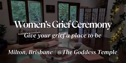 Women's Grief Ceremony | Milton, Brisbane