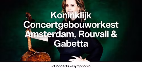 Koninklijk Concertgebouworkest Amsterdam, Rouvali & Gabetta