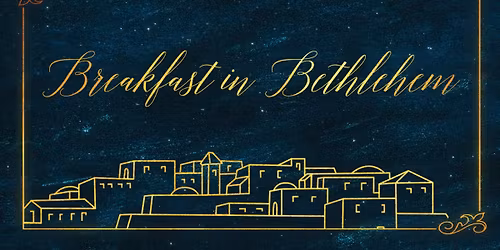 Breakfast in Bethlehem (FREE Event)