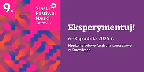 9. \u015al\u0105ski Festiwal Nauki Katowice