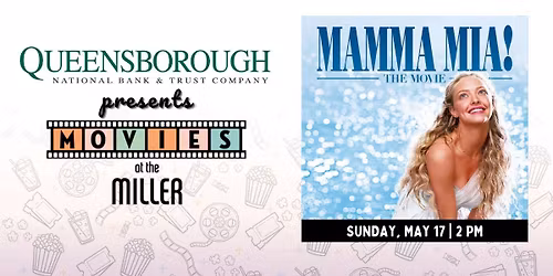 Mamma Mia! | FREE Showing | Queensborough National Bank and Trust presents Movies at the Miller