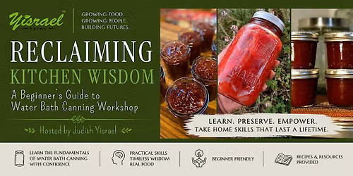 Reclaiming Kitchen Wisdom: Seasonal Canning Workshop