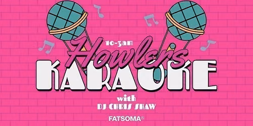\ud83c\udfa4\u2728 HOWLERS KARAOKE SATURDAYS! \u2728\ud83c\udfa4 LIVE ENTERTAINMENT EVERY WEEK! \/\/ 10PM - 3AM EVERY SATURDAY
