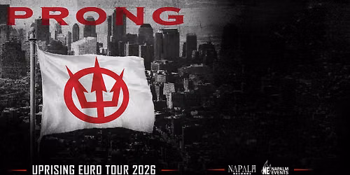 PRONG - Uprising Euro Tour 2026