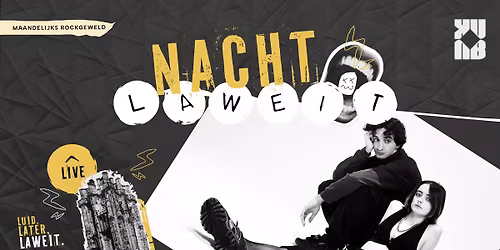 NACHTLAWEIT \/\/ live bands @ KUUB