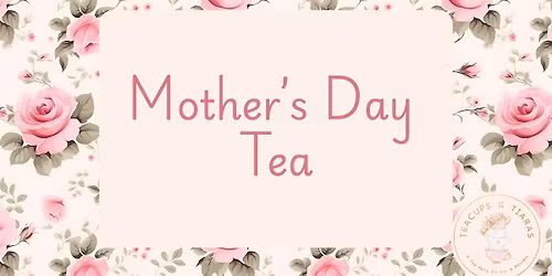 Mother's Day Tea