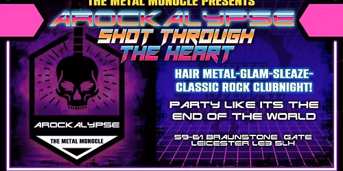 Arockalypse Presents: Shot Through The Heart!