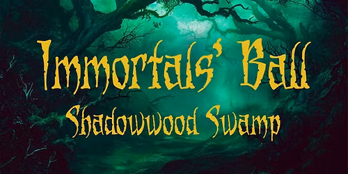 Shadowwood Swamp - The Immortals' Ball Returns
