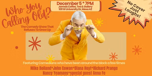 Who You Calling Old - A Comedy Show That Refuses to Grow Up