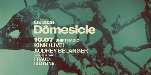 D\u00f4mesicle x Shift Radio \u2014 KiNK (live) (BG) \u2022 Audrey B\u00e9langer