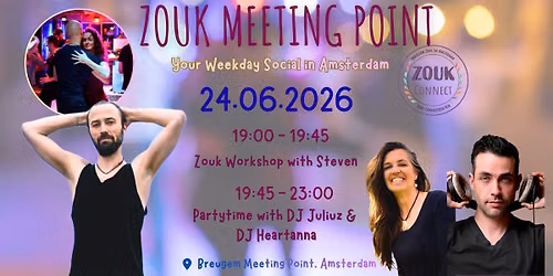 Zouk Meeting Point - Wed. 24.06.2026; Zouk Workshop with Steven; DJ Juliuz + DJ Heartanna