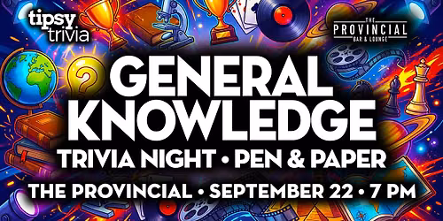 Edmonton: The Provincial - General Knowledge Trivia - Sep 22, 7pm