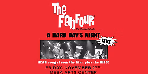The Fab Four: Tribute to the Beatles\u2019 featuring the music of A Hard Day's Night and the Hits in Mesa