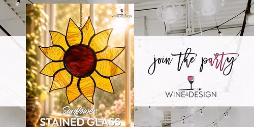 Sunflower Stained Glass Workshop  | Wine & Design