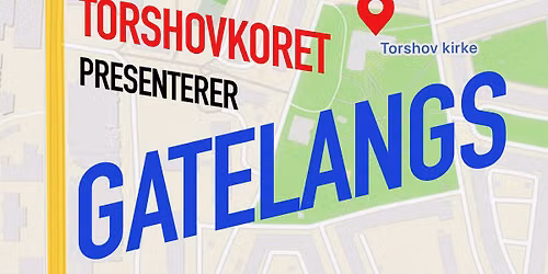 GATELANGS med Torshovkoret