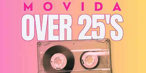 MOVIDA Over 25's Day Party! The best Nostalgic Dance Anthems!