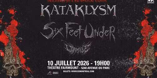 Kataklysm + Six Feet Under + Wormhole | Montr\u00e9al