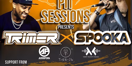 PIT SESSIONS PRESENTS DJ TRIMER & MC SPOOKA