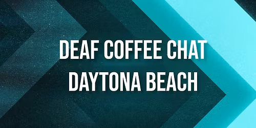 Deaf Coffee Chat - Daytona Beach