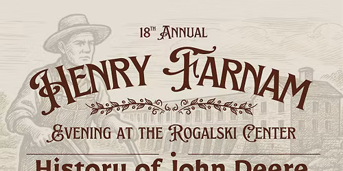 A Henry Farnam Evening at the Rogalski Center