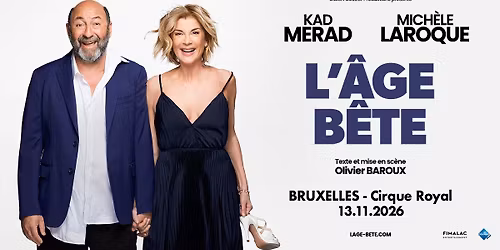 L'\u00c2GE B\u00caTE - Mich\u00e8le Laroque & Kad Merad \u2022 Cirque Royal, Bruxelles