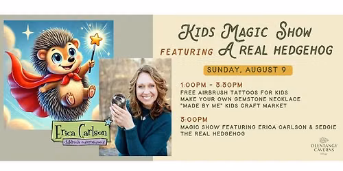 Erica Carlson Hedgehog Magic Show - featuring Sedgie the Hedgie
