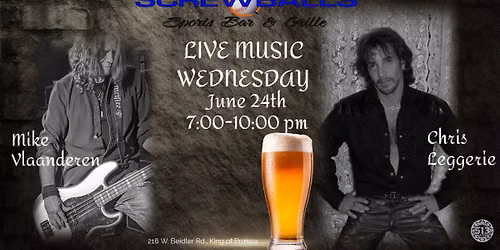 Screwballs welcomes Mike Vlaanderen and Chris Leggerie back for Live Music Wednesday!