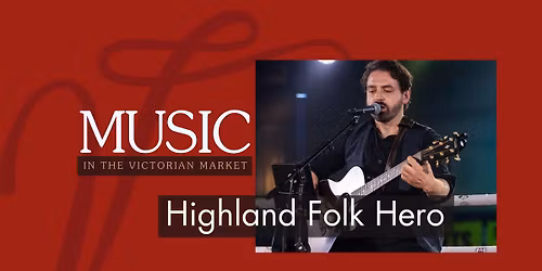 Music in the Market | Highland Folk Hero