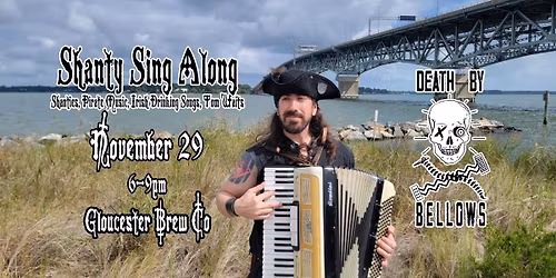 DEATH BY BELLOWS \ud83c\udff4\u200d\u2620\ufe0f Shanties & Irish at Gloucester Brewing Company