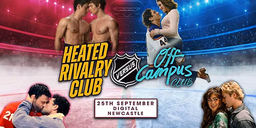 Off Campus VS Heated Rivalry (Newcastle)