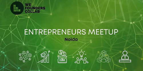 Entrepreneurs Meetup by We Founders Collab Noida 2026