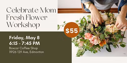 Celebrate Mom: Fresh Flower Workshop