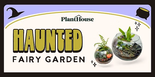 Haunted Fairy Garden Terrarium Workshop
