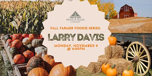 Fall Farmer Foodie Series: Larry Davis