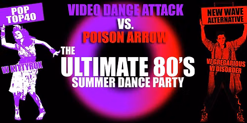 Video Dance Attack vs Poison Arrow - The Ultimate 80's Summer Dance Party @ Crystal Ballroom & Lolas
