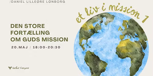 ET LIV I MISSION 1 \/ Den store fort\u00e6lling om Guds mission