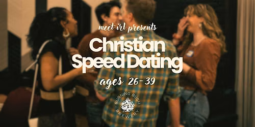 Meet IRL | Christian Speed Dating at Burning Bush Brewery | Ages 26-39