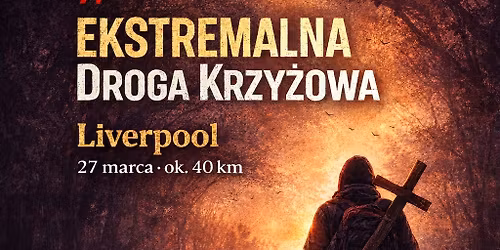 Ekstremalna Droga Krzy\u017cowa - Liverpool 