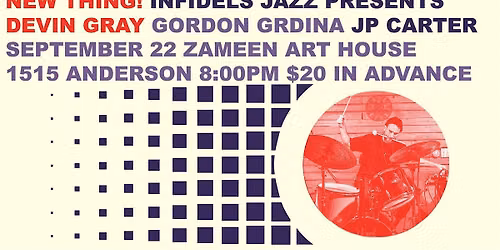 Infidels Jazz Presents: Devin Gray, Gordon Grdina & JP Carter at Zameen
