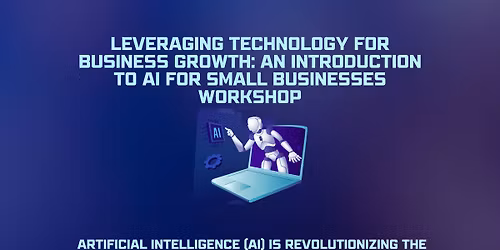 Leveraging Technology for Business Growth: Introduction to AI for Small Businesses