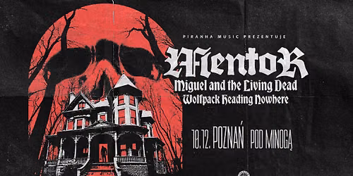 Mentor, Miguel & Living Dead, Wolfpack Heading Nowhere \u2022 10.12 \u2022 Pozna\u0144, Pod Minog\u0105